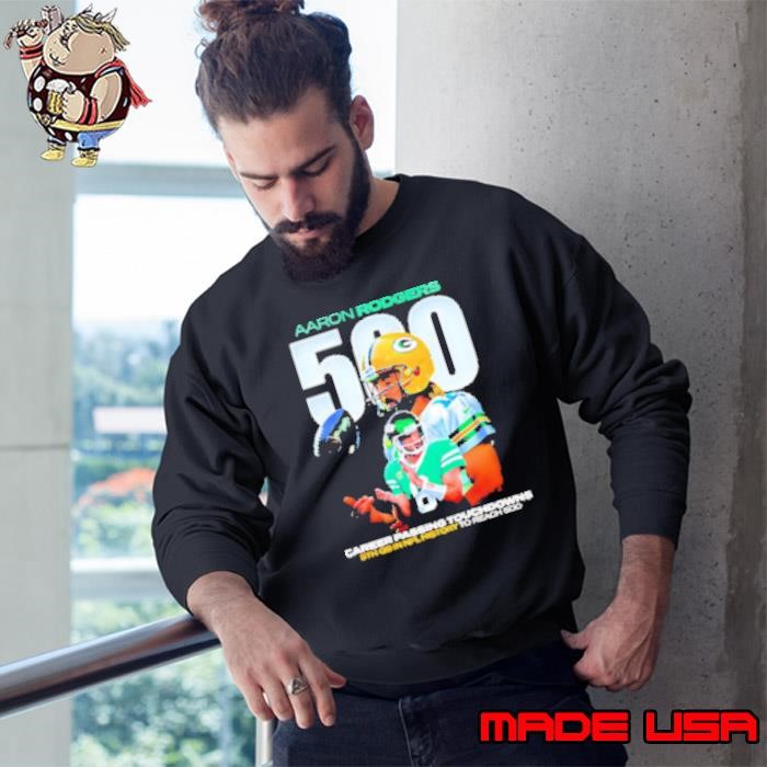 Aaron Rodgers 500 career passing touchdowns Sweatshirt