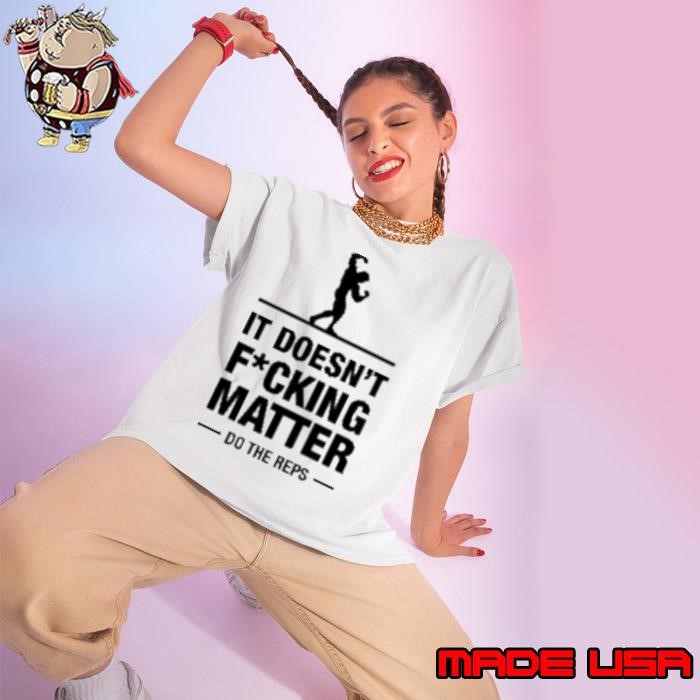 Arnold's Pump Club It Doesn't Fucking Matter Do The Reps Ladies tee