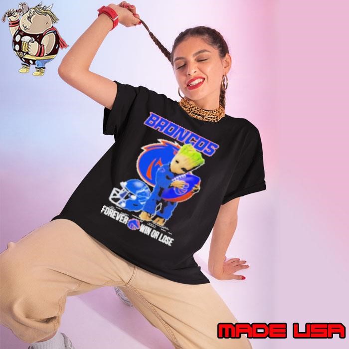 Baby Groot X Boise State Broncos Forever Win Or Lose Ladies tee