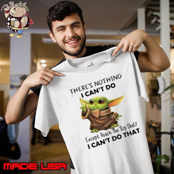 Baby Yoda There's Nothing I Can't Do Unisex