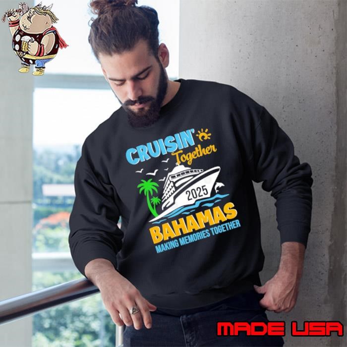 Bahamas Cruise 2025 Bahamas Making Memories Together Family Matching Cruise Sweatshirt