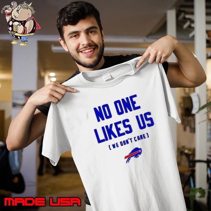 Bills No One Likes Us We Don't Care Unisex