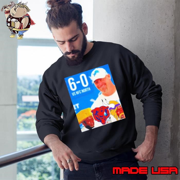 Detroit Lions Dan Campbell 6 0 vs NFC north Packers Bears Vikings Sweatshirt
