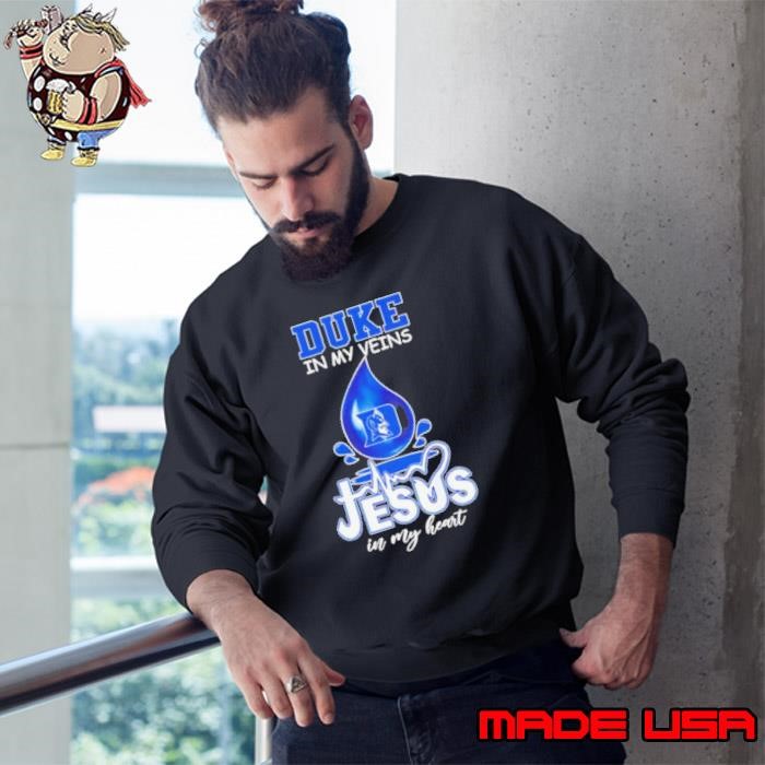 Duke Blue Devils in my veins Jesus in my heart Sweatshirt
