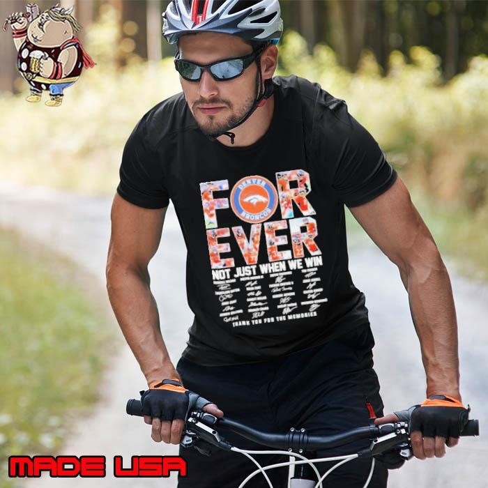 Forever Not Just When We Win Denver Broncos Thank You For The Memories Signatures Unisex