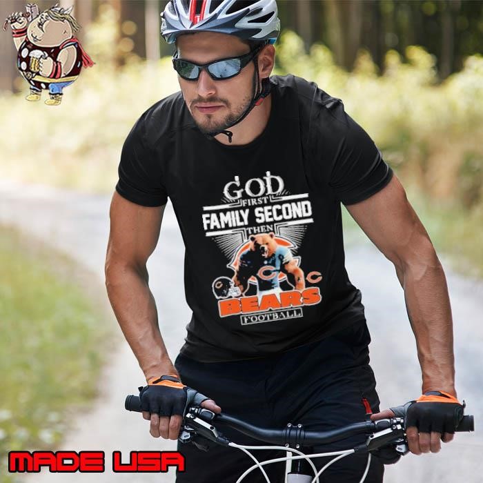 God First Family Second Then Bears Football For Fans Unisex