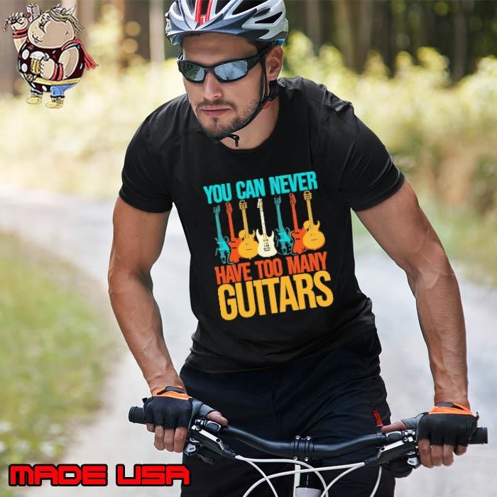 Guitarist You Can Never Have Too Many Guitars Retro Unisex