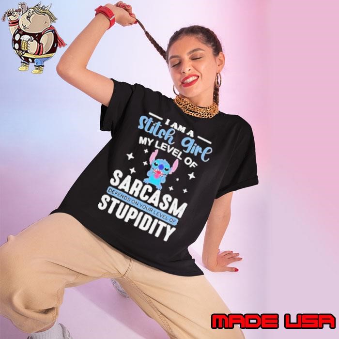 I Am A Stitch Girl My Level Of Sarcasm Depends On Your Level Of Stupidity Ladies tee
