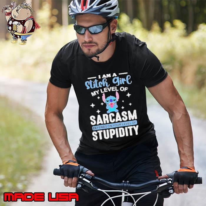 I Am A Stitch Girl My Level Of Sarcasm Depends On Your Level Of Stupidity Unisex