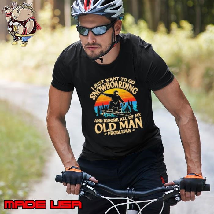 I Just Want To Go Snowboarding And Ignore All Of My Old Man Problems Vintage Unisex