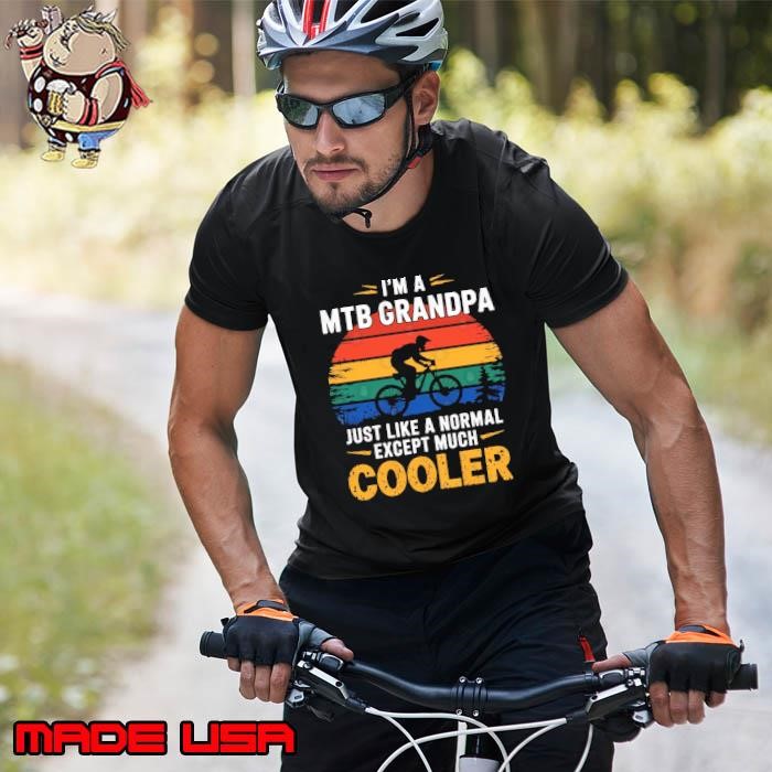 I'm A Mountain Biking Grandfather Bike MTB Just Like A Normal Cooler Retro Unisex