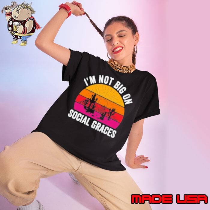 I'm Not Big On Social Graces Vintage Ladies tee