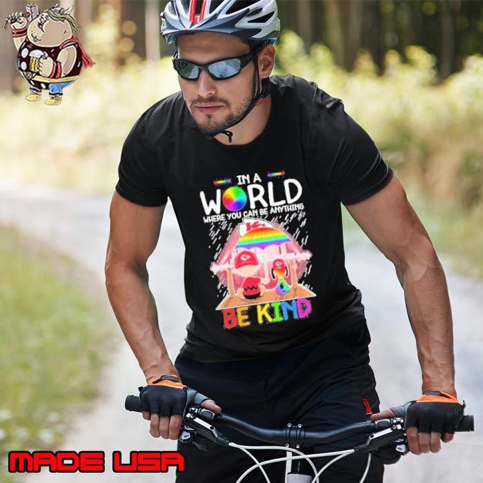 In A World Where You Can Be Anything Kansas City Chiefs E Kind Unisex