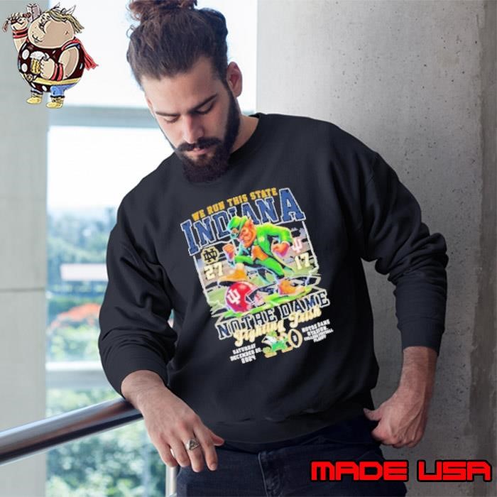 Indiana vs. Notre Dame Playoff Victory 27 17 We Run This State Sweatshirt