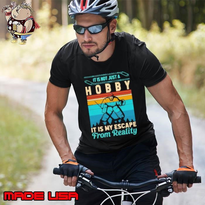 It Is Not Just A Hobby It Is My Escape From Reality Ice Hockey Fishing Unisex