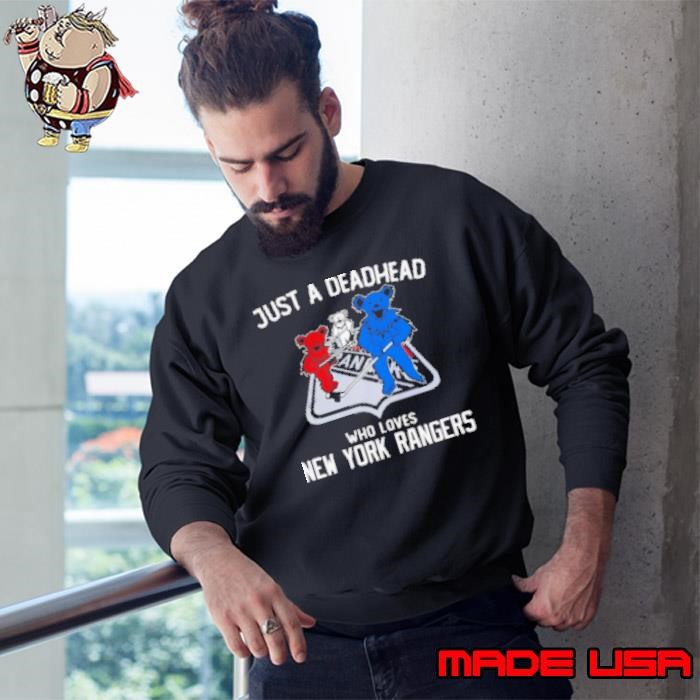 Just a deadhead who loves New York Rangers Grateful Dead Sweatshirt