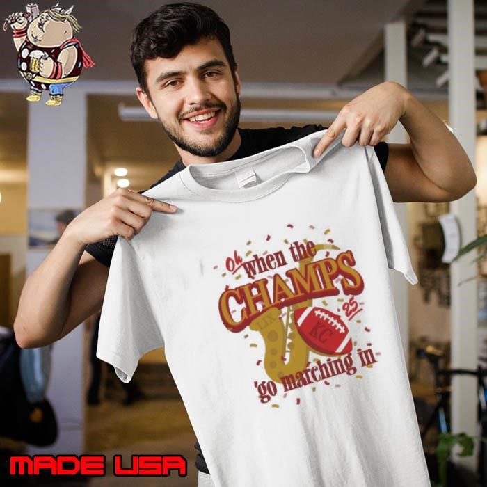 Kansas City Chiefs NFL Oh When The Champs Go Marching In Super Bowl LIX 2025 Unisex