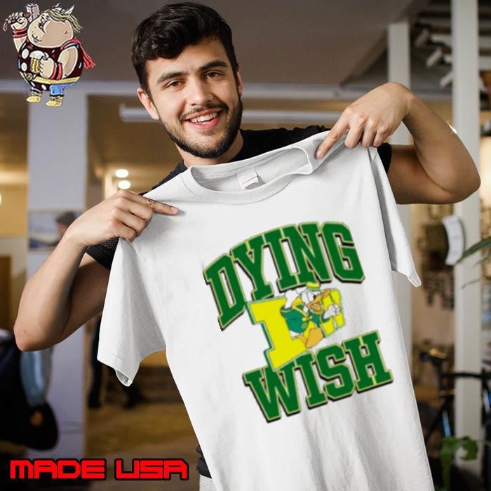Limited Dying Wish Duck Oregon Unisex