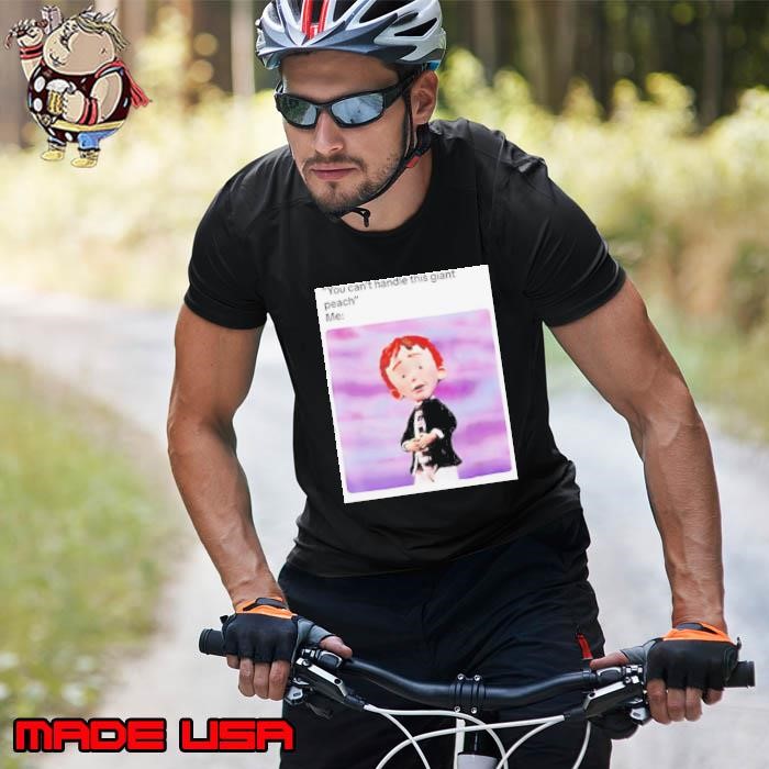 Peach meme you can’t handle this giant Unisex