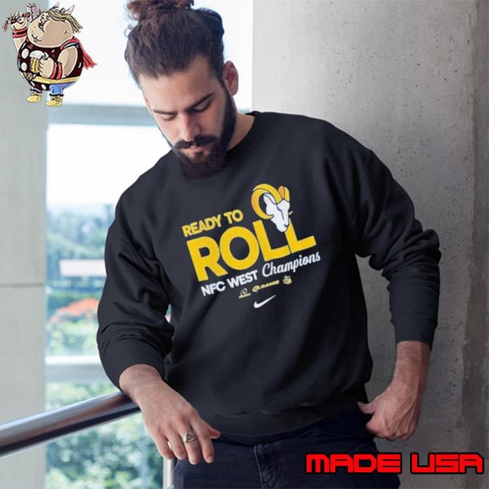 Ready To Roll Los Angeles Rams NFC West Champions T Sweatshirt