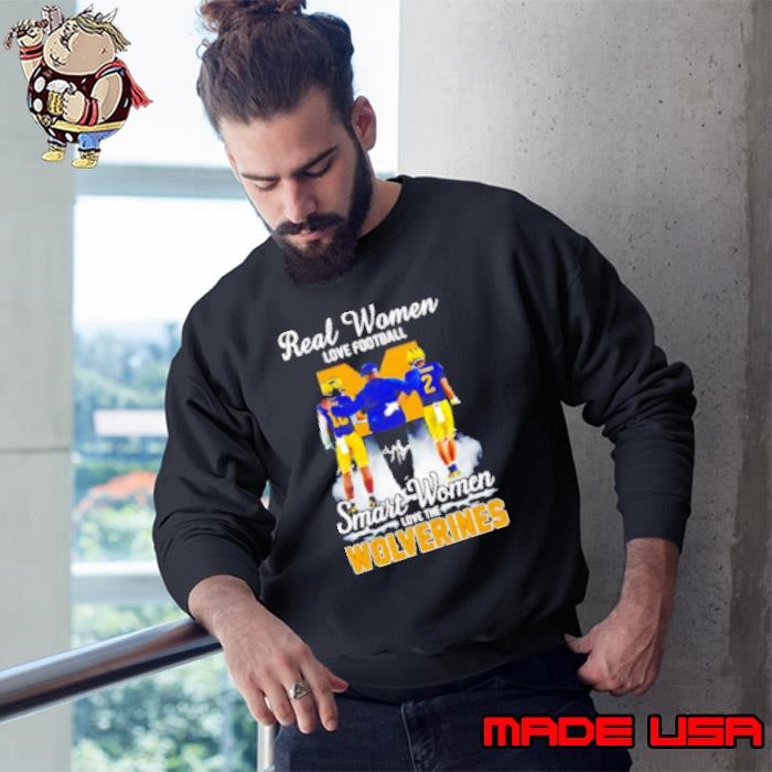 Real women love football smart women love the Wolverines Orji coach and Johnson Sweatshirt