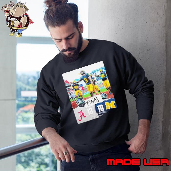ReliaQuest Bowl Final Alabama Crimson Tide vs Michigan Wolverines Score 13 19 Big Ten Poster t Sweatshirt