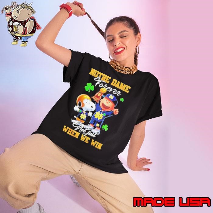 Snoopy X Notre Dame Fighting Irish Forever Not Just When We Win Ladies tee