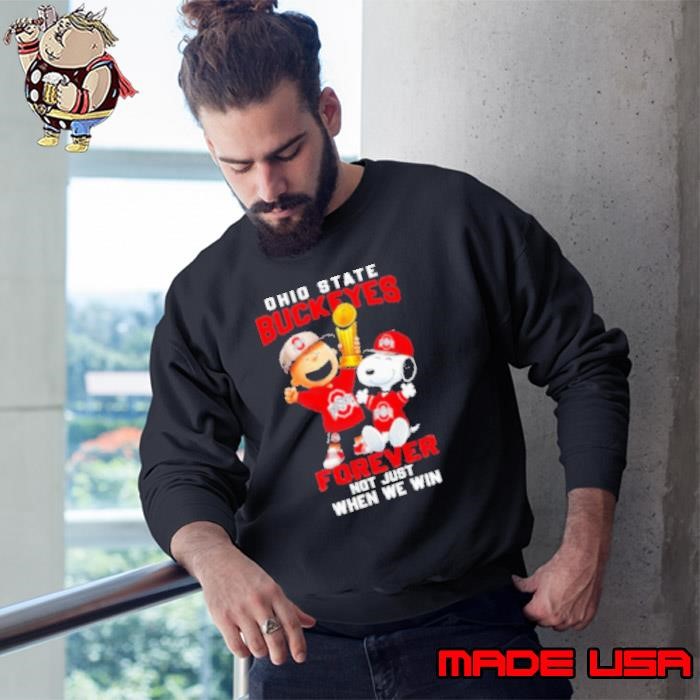 Snoopy X Ohio State Buckeyes Forever Not Just When We Win Sweatshirt
