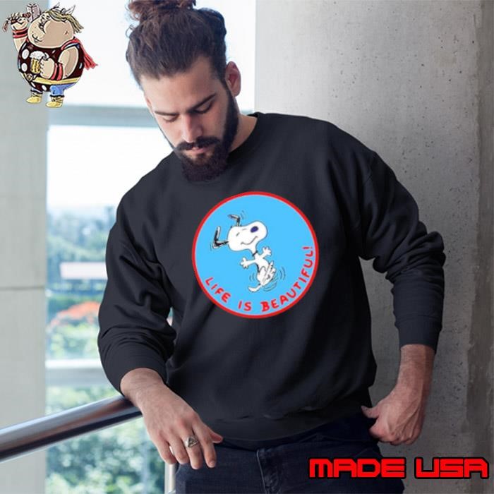 Snoopy life is beautiful Sweatshirt