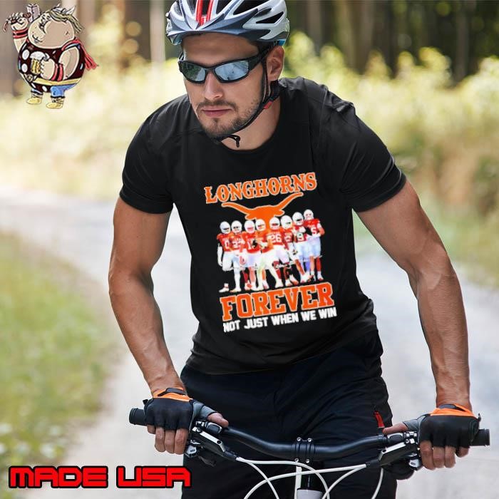 Texas Longhorns forever not just when we win all team signature Unisex