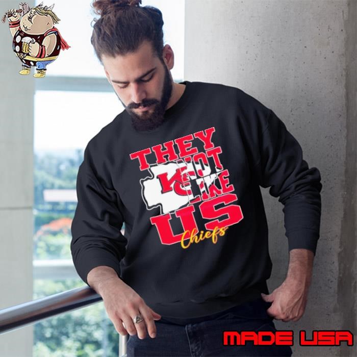 They Not Like Us Kansas City Chiefs Nfl Football Sweatshirt