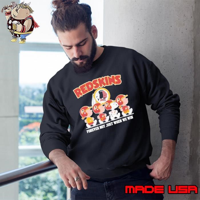 Washington Commanders – Redskins Forever Not Just When We Win Sweatshirt