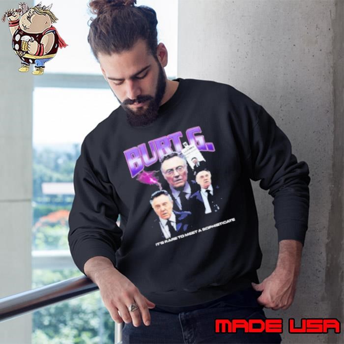 Burt G It's Rare To Meet A Sophisticate Sweatshirt