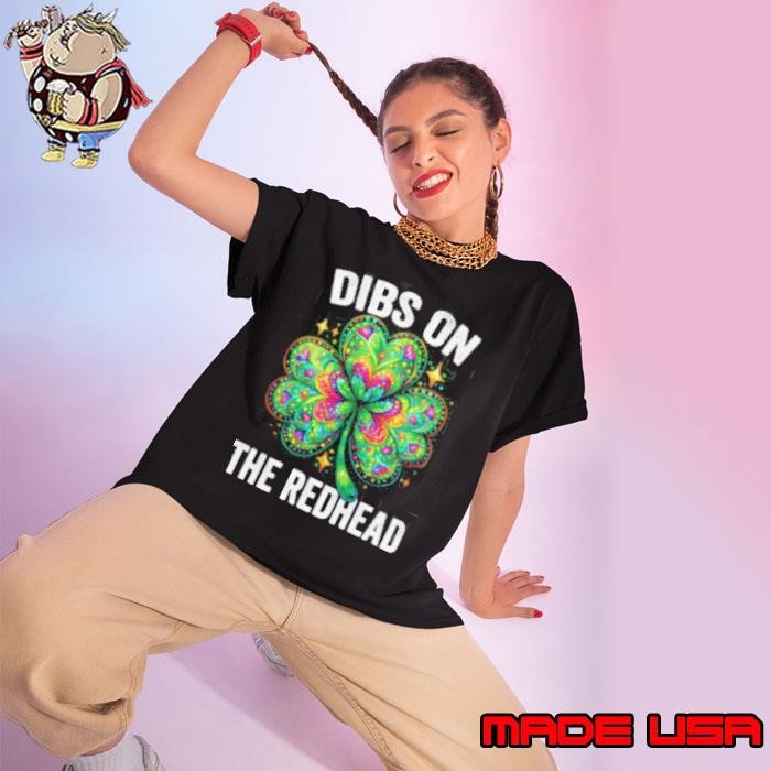 Dibs on the Redhead St Patrick’s Irish Shamrock Ladies tee
