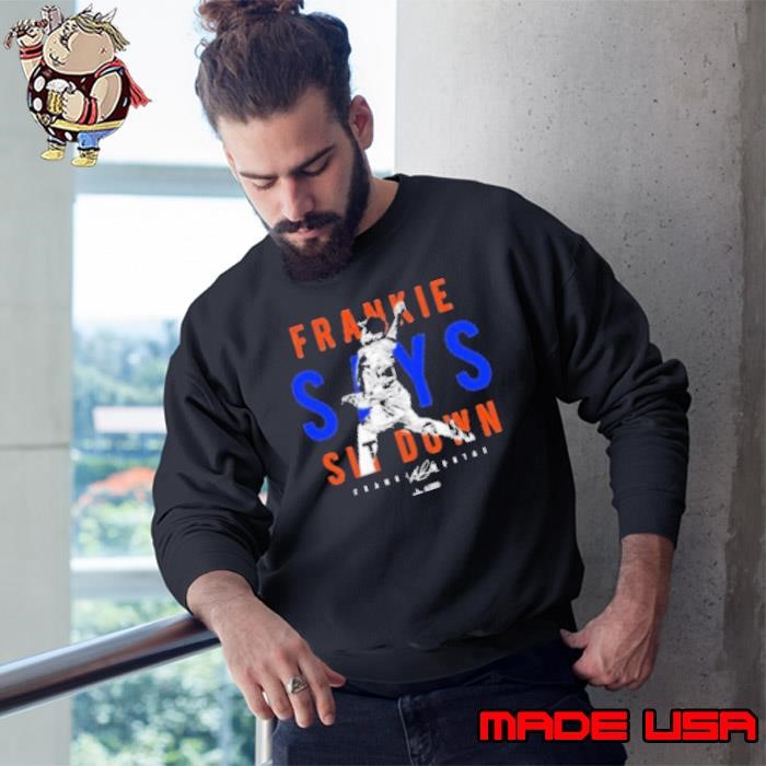 Frankie Montas Frankie Says Sit Down New York MLBPA Sweatshirt