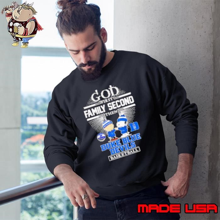 God first family second then Duke Blue Devils basketball Charlie Brown and Snoopy Sweatshirt