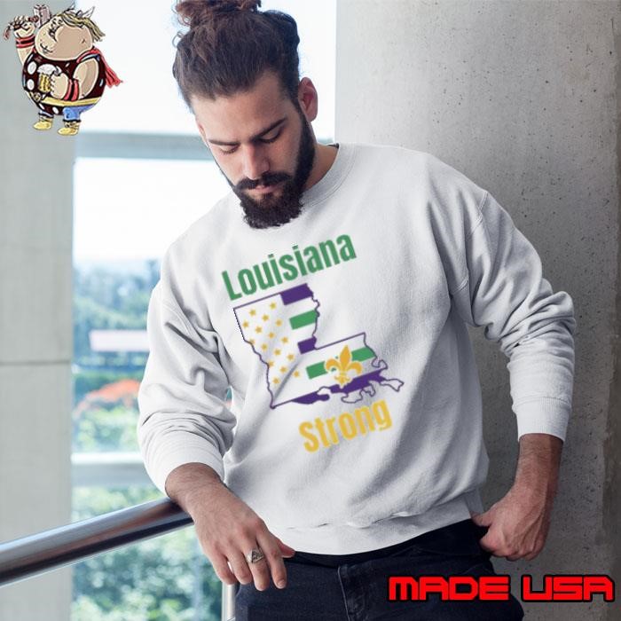 Good Louisiana Strong New Orleans Strong Nola Sweatshirt