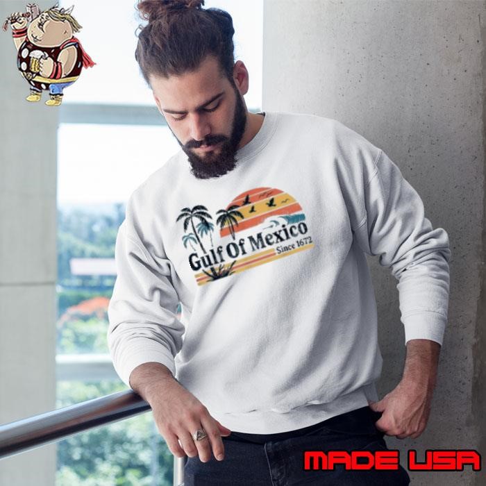 Gulf of Mexico Since 1672 Sweatshirt