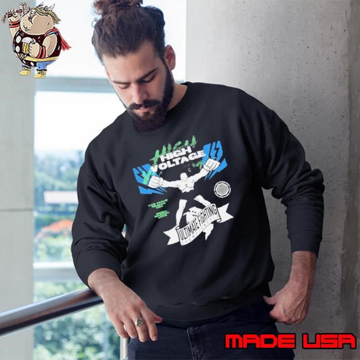 High Voltage Ultimate Fighting Ultimate Championship In Vegas Nevada USAshirts Sweatshirt