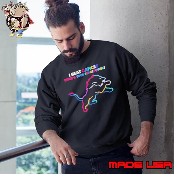 I beat cancer what’s your superpower Detroit Lions Sweatshirt