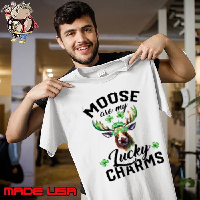 Moose are my lucky charm st patrick's day Unisex