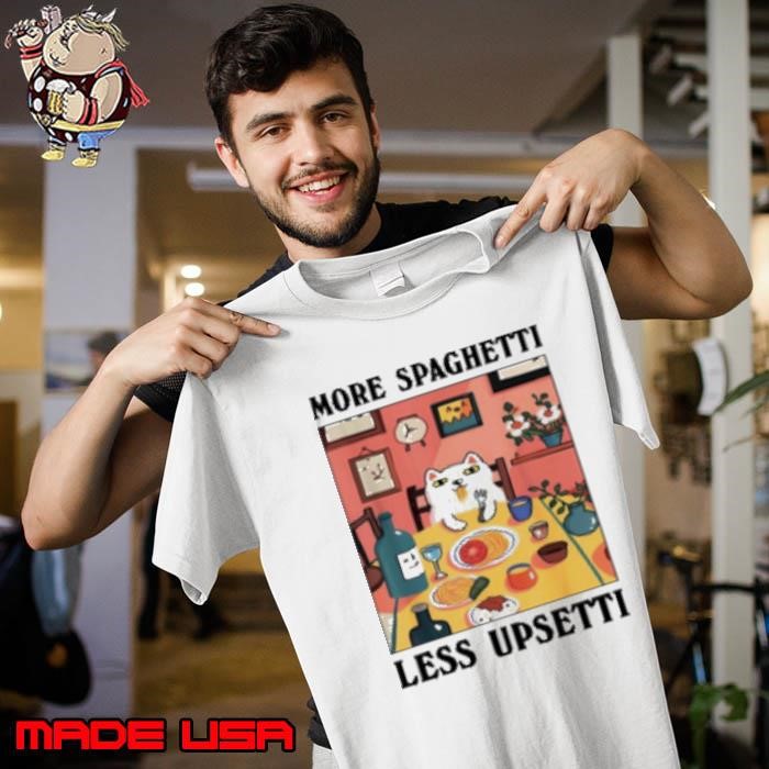 More Spaghetti Less Upsetti Cat Eat Unisex