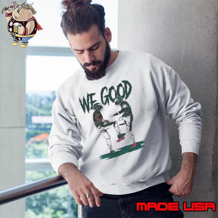 Philadelphia Eagles Jalen Hurts we good bro Sweatshirt