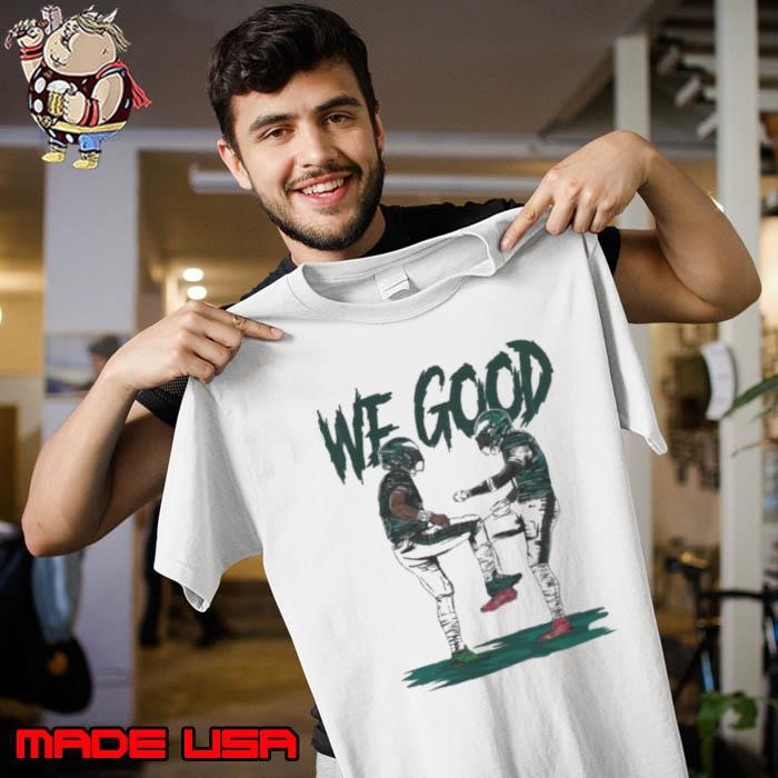 Philadelphia Eagles Jalen Hurts we good bro Unisex