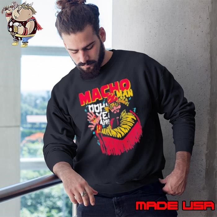 Randy Savage Macho Man Oohh Yeah Sweatshirt