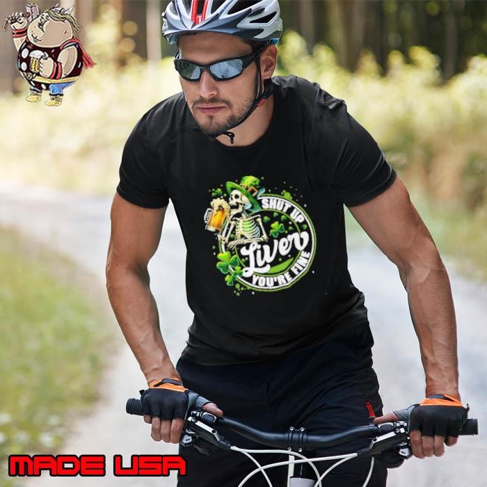 Skeleton Shut Up Liver Youre Fine St Patricks Day Mens Unisex