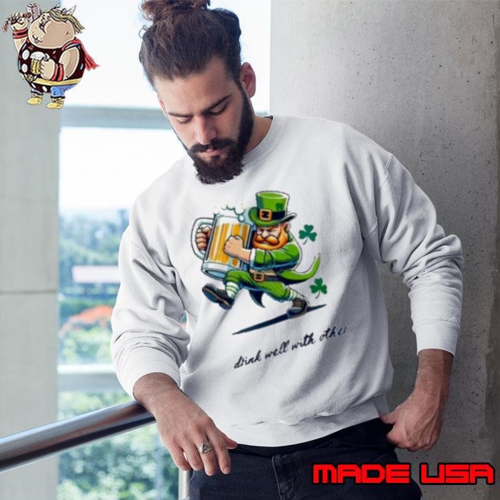 St.Patrick's Day Drinks well with other beer Sweatshirt