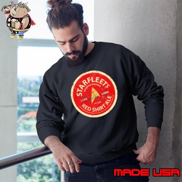 Starfleet's Red Shirt Ale Long live Sweatshirt