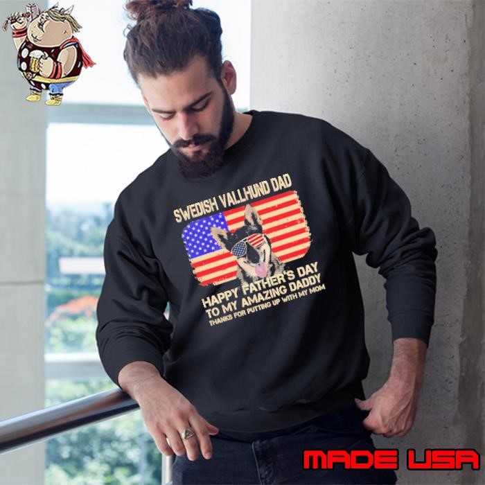 Swedish Vallhund Dad HapFathers Day To My Amazing Daddy American Flag Sweatshirt
