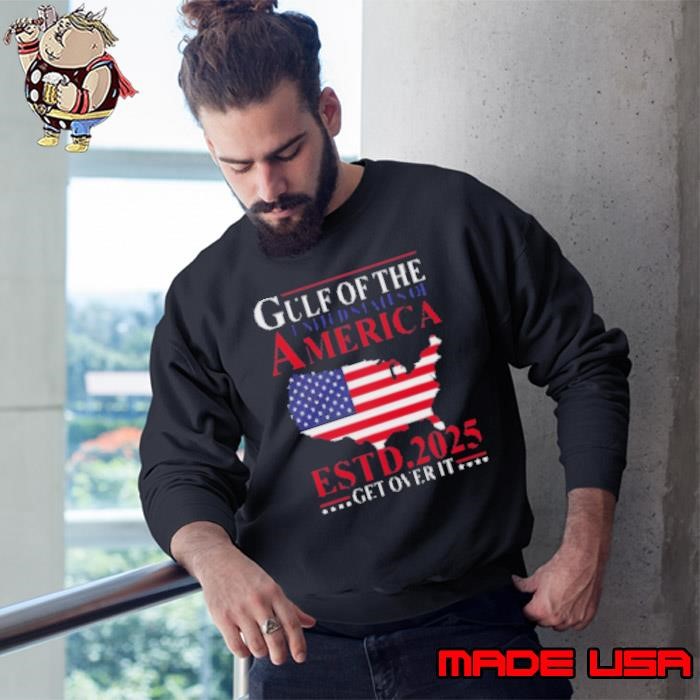 Top Gulf Of Us America Estd 2025 Get Over It Patriotic Sweatshirt